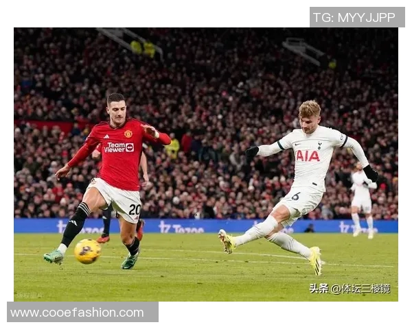 曼联与热刺激战正酣直播10分钟精彩瞬间回顾与分析